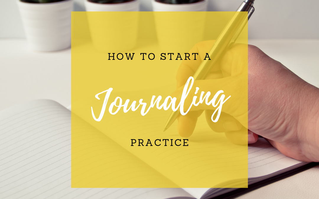 How to Start a Journaling Practice