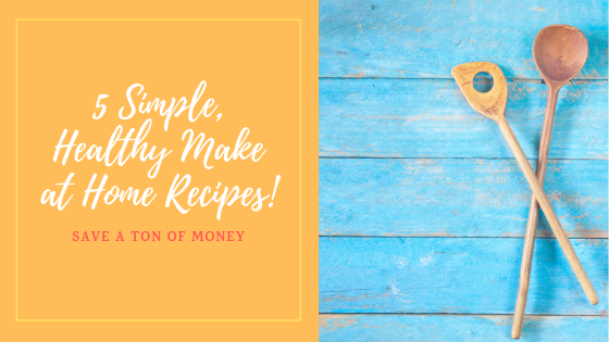 5 Simple, Healthy Recipes to Make at Home!