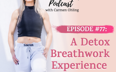 77: A Detox Breathwork Experience