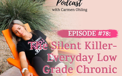 78: The Silent Killer- Everyday Low Grade Chronic Stress