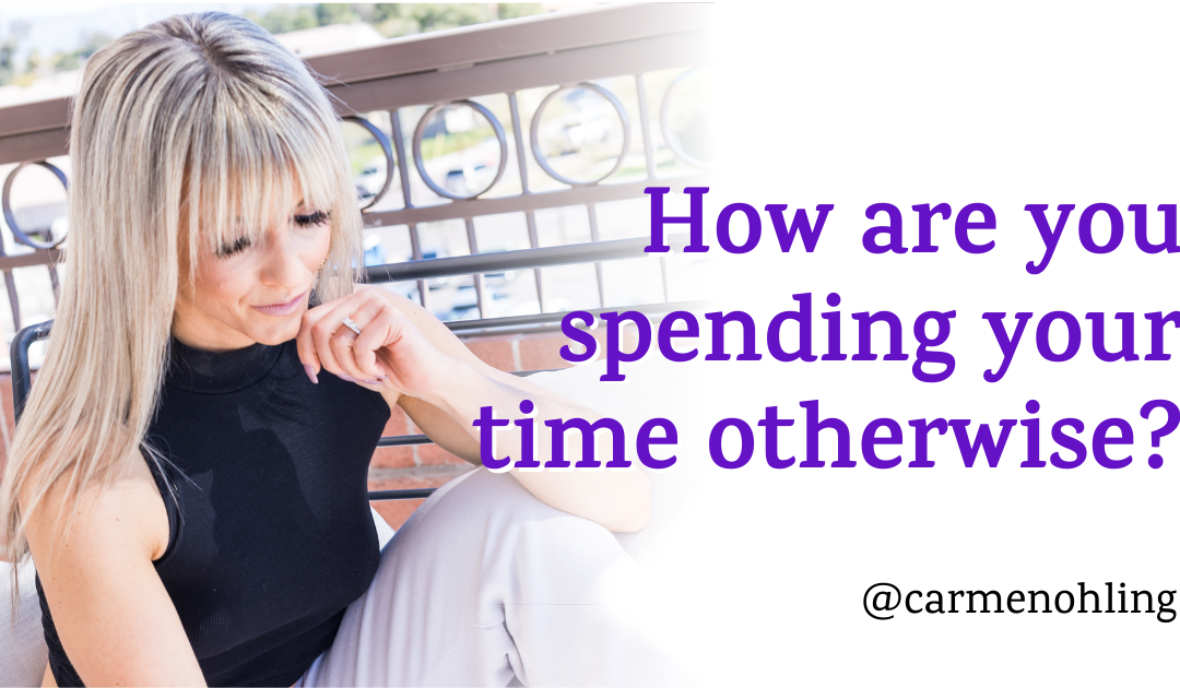 How are you spending your time otherwise?