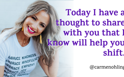 Today I have a thought to share with you that I know will help you shift.