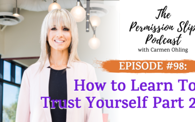 98: How to Learn to Trust Yourself Part 2