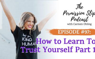 97: How to Learn to Trust Yourself Part 1