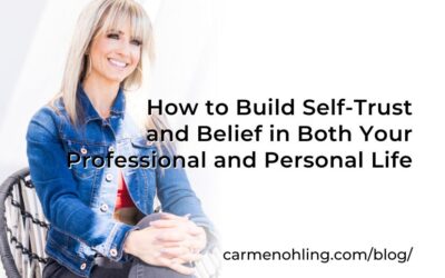 How to Build Self-Trust and Belief in Both Your Professional and Personal Life