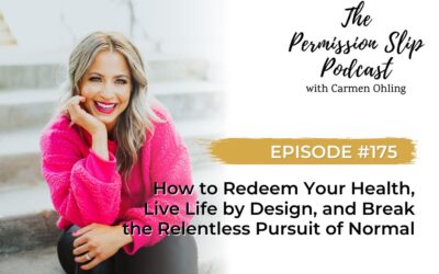175: How to Redeem Your Health, Live Life by Design, and Break the Relentless Pursuit of Normal
