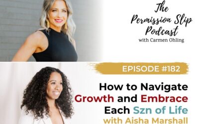 182: How to Navigate Growth and Embrace Each Szn of Life