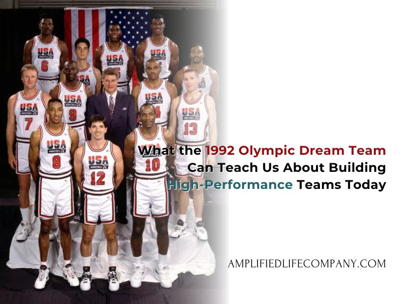 What the 1992 Olympic Dream Team Can Teach Us About Building High-Performance Teams Today